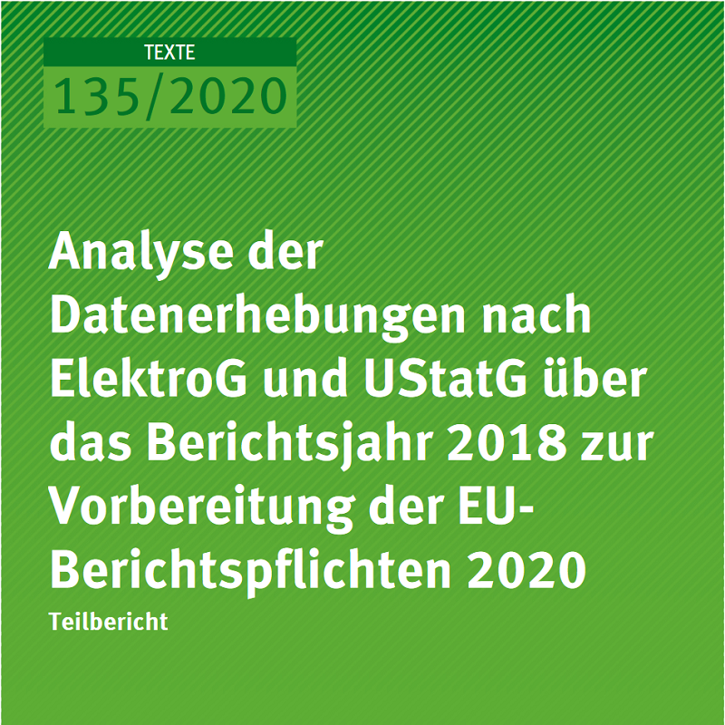 Teilbericht des Umweltbundesamtes "Analyse der Datenerhebungen nach ElektroG und UStaG über das Berichtsjahr 2018 zur Vorbereitung der EU-Berichtspflichten 2020" - WEEE